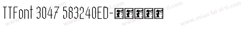 TTFont 3047 583240ED字体转换